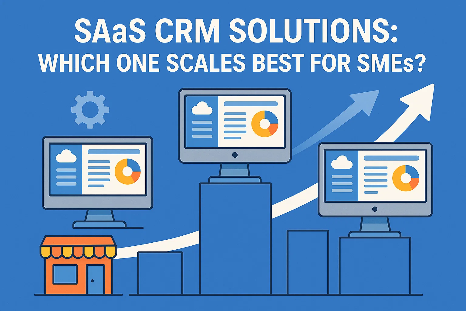 SaaS CRM Solutions: Which One Scales Best for SMEs? Hero Image